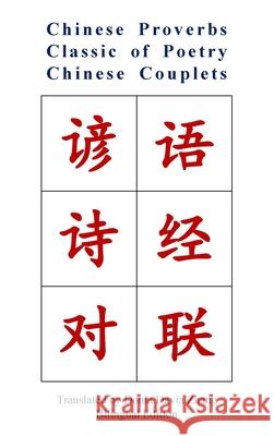 Chinese Proverbs, Classic of Poetry, Chinese Couplets Donia Zhang 9781997796008 Chinese Culture Publishing - książka