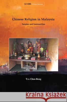 Chinese Religion in Malaysia: Temples and Communities Chee-Beng Tan 9789004357860 Brill - książka