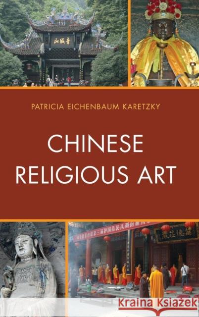 Chinese Religious Art Patricia Eichenbaum Karetzky 9780739180587 Lexington Books - książka