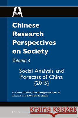Chinese Research Perspectives on Society, Volume 4: Social Analysis and Forecast of China (2015) Peilin LI, Guangjin CHEN, Yi ZHANG 9789004375802 Brill - książka