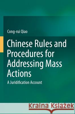 Chinese Rules and Procedures for Addressing Mass Actions Qiao, Cong-rui 9783031622038 Springer Nature Switzerland - książka