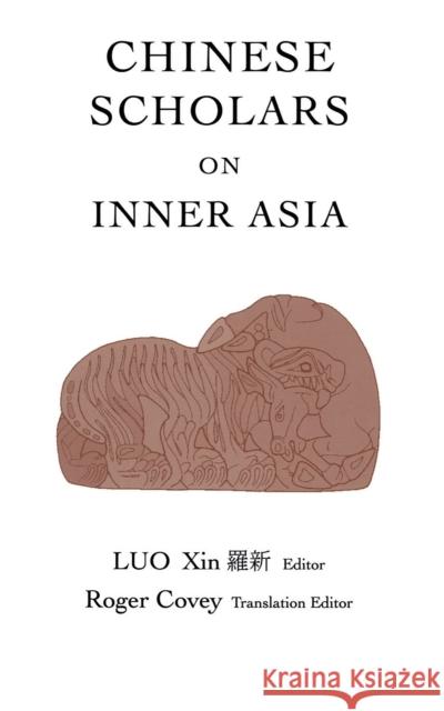Chinese Scholars on Inner Asia Xin Luo 9780933070585 Sinor Research Institute of Inner Asian Studi - książka