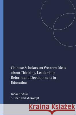 Chinese Scholars on Western Ideas about Thinking, Leadership, Reform and Development in Education Sylvester Chen Michael Kompf 9789462090088 Sense Publishers - książka