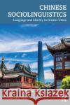 Chinese Sociolinguistics Chunsheng Yang 9781032382425 Taylor & Francis Ltd
