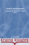 Chinese Sociolinguistics Chunsheng Yang 9781032382432 Taylor & Francis Ltd