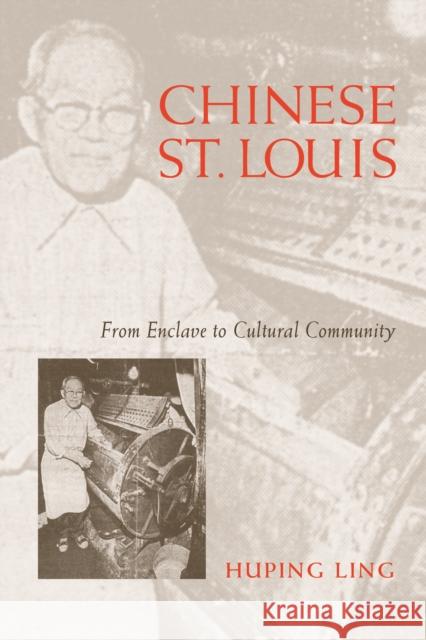 Chinese St. Louis: From Enclave to Cultural Community Huping Ling Ping Linghu 9781592130382 Temple University Press - książka