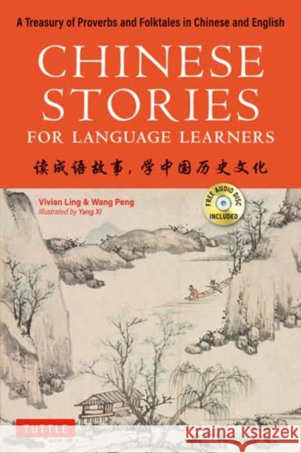 Chinese Stories for Language Learners: A Treasury of Proverbs and Folktales in Bilingual Chinese and English (Online Audio Recordings Included) Ling, Vivian 9780804852784 Tuttle Publishing - książka