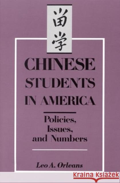 Chinese Students in America : Policies, Issues, and Numbers Leo A. Orleans 9780309038867 National Academies Press - książka