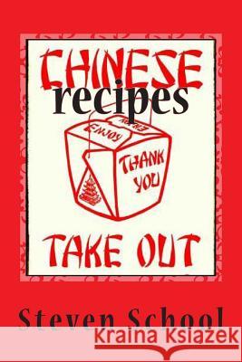 Chinese Takeout Recipes: Delicious, Defined. Steven School 9781484926963 Createspace - książka