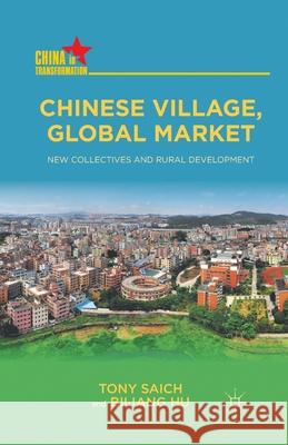 Chinese Village, Global Market: New Collectives and Rural Development Tony Saich Biliang Hu B. Hu 9781349442157 Palgrave MacMillan - książka