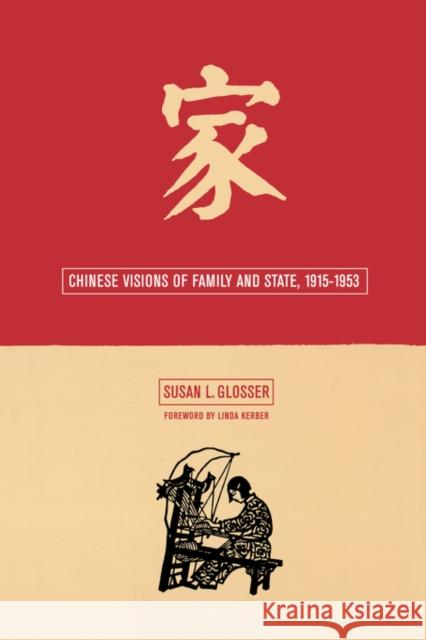 Chinese Visions of Family and State, 1915-1953: Volume 5 Glosser, Susan L. 9780520227293 University of California Press - książka