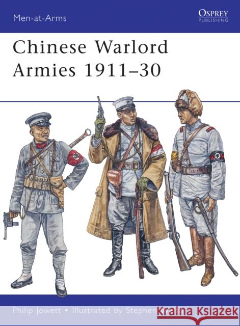 Chinese Warlord Armies 1911-30 Philip Jowett 9781849084024 Osprey Publishing (UK) - książka