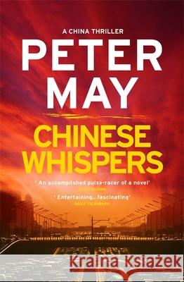 Chinese Whispers: The suspenseful edge-of-your-seat finale of the crime thriller saga (The China Thrillers Book 6) Peter May 9781784295349 Quercus Publishing - książka