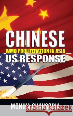 Chinese: WMD Proliferation in Asia: US Response Monika Chansoria 9788190743198 KW Publishers Pvt Ltd - książka