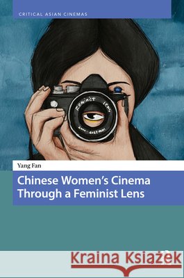 Chinese Women's Cinema Through a Feminist Lens Yang Fan 9789048563500 Routledge - książka