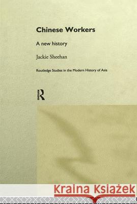 Chinese Workers: A New History Jackie Sheehan 9780415172066 Routledge - książka