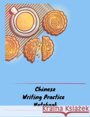 Chinese Writing Practice Notebook: Practice Writing Chinese Characters! Tian Zi Ge Paper Workbook │Learn How to Write Chinese Calligraphy Pinyin Notebooks, Makmak 9781724091468 Independently Published - książka