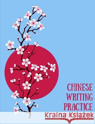 Chinese Writing Practice Notebook: Practice Writing Chinese Characters! Tian Zi Ge Paper Workbook │Learn How to Write Chinese Calligraphy Pinyin Notebooks, Makmak 9781724091772 Independently Published - książka