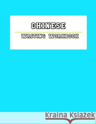 Chinese Writing WorkBook: Chinese Writing and Calligraphy Paper Notebook for Study. Tian Zi Ge Paper. Mandarin - Pinyin Chinese Writing Paper Huan Yue Ting 9781720310211 Createspace Independent Publishing Platform - książka