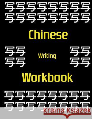 Chinese Writing Workbook: Chinese Writing and Calligraphy Paper Notebook for Study. Tian Zi Ge Paper. Mandarin - Pinyin Chinese Writing Paper Huan Yue Ting 9781720310235 Createspace Independent Publishing Platform - książka
