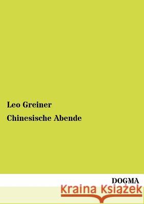 Chinesische Abende Greiner, Leo 9783954548620 Dogma - książka