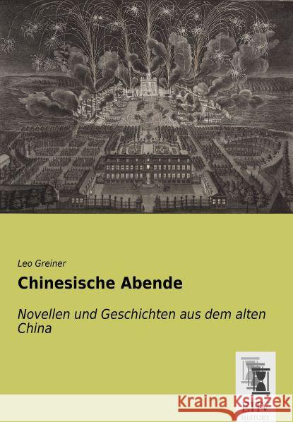 Chinesische Abende : Novellen und Geschichten aus dem alten China Greiner, Leo 9783955647322 EHV-History - książka