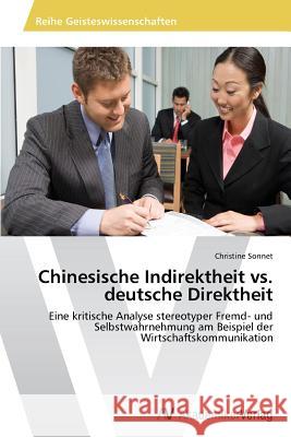 Chinesische Indirektheit vs. deutsche Direktheit Sonnet, Christine 9783639478105 AV Akademikerverlag - książka