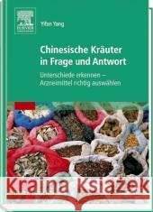 Chinesische Kräuter in Frage und Antwort : Unterschiede erkennen - Arzneimittel richtig auswählen Yang Yifan 9783437573507 Urban & Fischer - książka