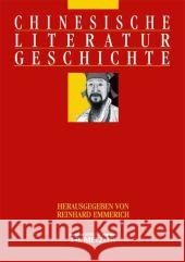 Chinesische Literaturgeschichte Reinhard Emmerich 9783476016072 J.B. Metzler - książka