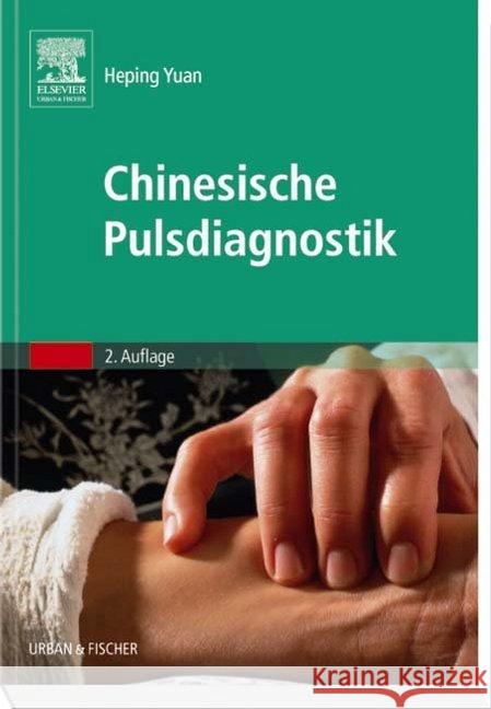 Chinesische Pulsdiagnostik : Mit dem Plus im Web. Zugangscode im Buch Yuan Heping 9783437313820 Urban & Fischer - książka