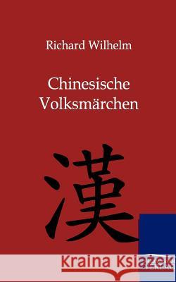 Chinesische Volksmärchen Wilhelm, Richard 9783846001974 Salzwasser-Verlag - książka