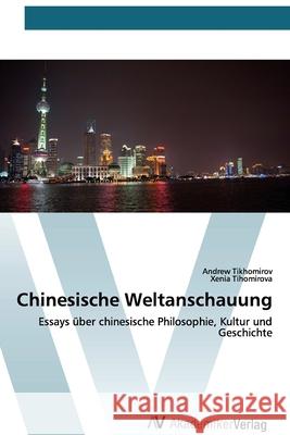 Chinesische Weltanschauung Tikhomirov, Andrew 9786200665942 AV Akademikerverlag - książka