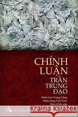 Chinh Luan Tran Trung DAO: Hiem Hoa Trung Cong - Hien Trang Viet Nam - Thuoc Do Tay Nao Dao Trung Tran 9781499771480 Createspace - książka