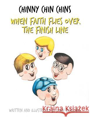 Chinny Chin Chins-The Series-Book #1: When Faith Flies Over the Finish Line John Bergling 9781449736309 WestBow Press - książka