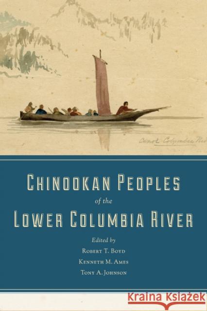 Chinookan Peoples of the Lower Columbia Robert T Boyd 9780295992792  - książka