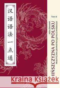 Chińszczyzna po polsku. Praktyczna gramatyka..T.2 Zemanek Adina 9788362008360 Nowela - książka