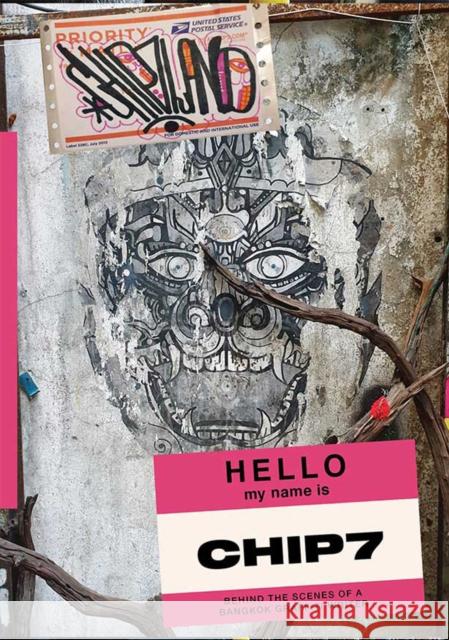 Chip7land: Behind the Scenes of a Bangkok Graffiti Writer Chip7 9781739750916 Stickerbomb - książka