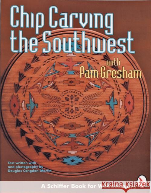 Chip Carving the Southwest Pam Gresham 9780887406997 Schiffer Publishing - książka