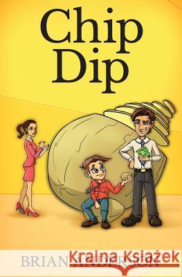 Chip Dip Brian Anderson 9781535307642 Createspace Independent Publishing Platform - książka