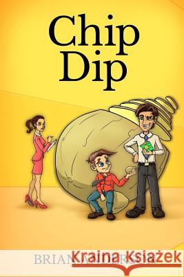 Chip Dip Brian Anderson 9781540661869 Createspace Independent Publishing Platform - książka