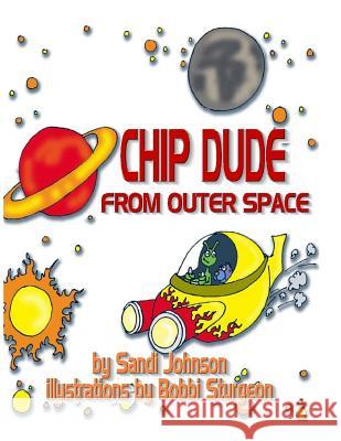 Chip Dude From Outer Space Sturgeon, Bobbi 9781500432867 Createspace - książka