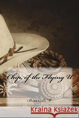 Chip, of the Flying U Bower B Hollybooks 9781539539322 Createspace Independent Publishing Platform - książka