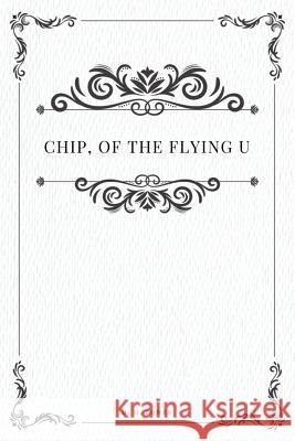 Chip, Of The Flying U Bower, B. M. 9781979109932 Createspace Independent Publishing Platform - książka