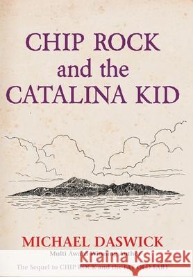 CHIP ROCK and THE CATALINA KID Michael Daswick 9780578253503 Playa Chica Press - książka