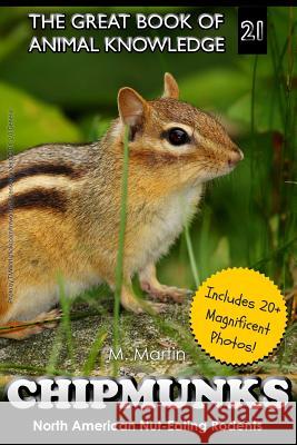Chipmunks: North American Nut-Eating Rodents M. Martin 9781519631114 Createspace Independent Publishing Platform - książka