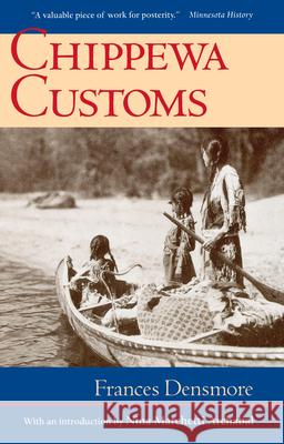 Chippewa Customs Frances Densmore 9780873511421 Minnesota Historical Society Press,U.S. - książka