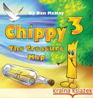 Chippy 3 The Treasure Map Dan McKay   9780645502220 Dan McKay Books - książka