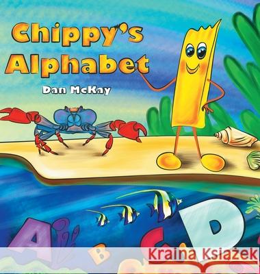 Chippy's Alphabet Dan McKay 9781763530201 Dan McKay Books - książka