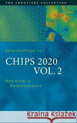 Chips 2020, Vol. 2: New Vistas in Nanoelectronics Höfflinger, Bernd 9783319220925 Springer - książka