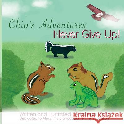 Chip's Adventures Never Give Up! Lorena Larry 9781942901273 Green Ivy - książka